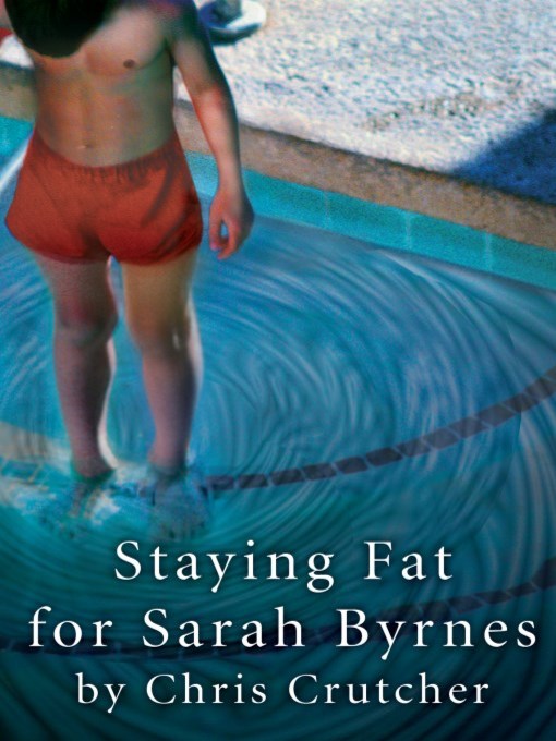 Title details for Staying Fat for Sarah Byrnes by Chris Crutcher - Available
